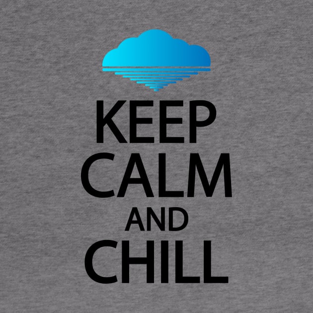 Keep calm and chill by It'sMyTime